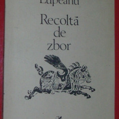 MIRA LUPEANU - RECOLTA DE ZBOR (VERSURI, editia princeps -1986) [coperta MIRCIA DUMITRESCU]