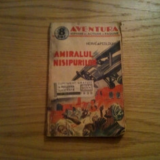 AMIRALUL NISIPURILOR - Herve De Peslouan - col. "AVENTURA" No.2, 1939, 110 p.