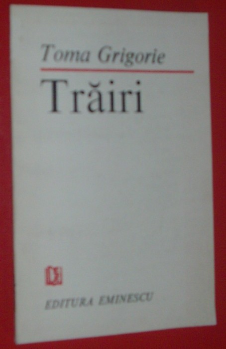 TOMA GRIGORIE - TRAIRI (VERSURI) [editia princeps, 1987]