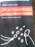 Cumpara ieftin Mihail Vakulovski - Zece Basarabeni pentru Cultura Rom&acirc;nă - Carte Interviuri, Beletristica, Roman, Noua, Alta editura