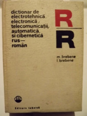 DICTIONAR DE ELECTROTEHNICA, ELECTRONIC, TELECOMUNICATII, AUTOMATICA SI CIBERNETICA - RUS-ROMAN - M. BREBENE, I. BREBENE foto