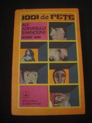 GHEORGHE MARIN - 1001 DE FETE ALE ADEVARULUI SI MINCIUNII foto