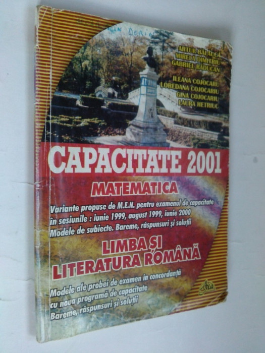 CAPACITATE 2001 - MATEMATICA, LIMBA SI LITERATURA ROMANA ( TESTE )