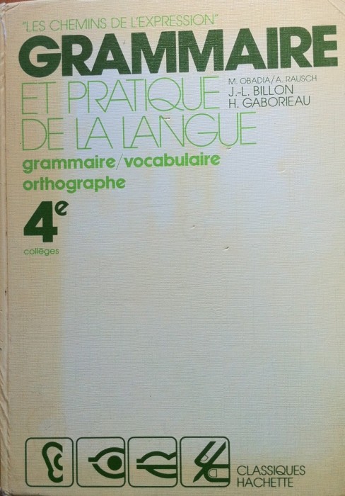 GRAMMAIRE ET PRATIQUE DE LA LANGUE - Grammaire, Vocabulaire, Orthographe