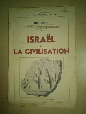 Israel et la civilisation; etude historique, philosophique et religieuse des origines et de l&amp;#039;evolution du peuple juif - Jean Lugol ( EXTREM DE RARA!) foto