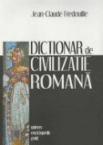 Jean-Claude Fredouille - Dictionar de civilizatie romana