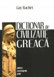 Guy Rachet - Dictionar de civilizatie greaca