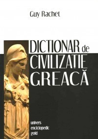 Guy Rachet - Dictionar de civilizatie greaca foto