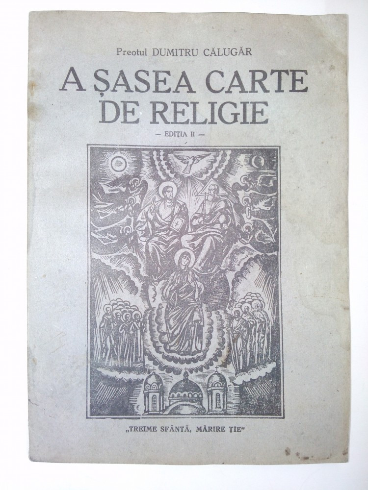 A SASEA CARTE DE RELIGIE - Ed. a II-a de Preotul Dumitru Calugar 1943 -  Sibiu, Alta editura | Okazii.ro