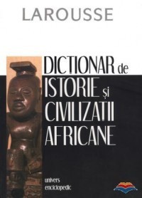 Bernard Nantet - Dictionar de istorie si civilizatii africane foto