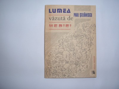 Lumea vazuta de medici - Paul Stefanescu,rf3/2 foto