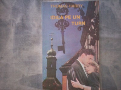 THOMAS HARDY - IDILA PE UN TURN C8 401 foto