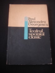 PAUL ALEXANDRU GEORGESCU - TEATRUL SPANIOL CLASIC foto