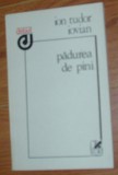 Cumpara ieftin ION TUDOR IOVIAN - PADUREA DE PINI (VERSURI) [editia princeps, 1983]
