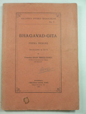 BHAGAVAD - GITA - POEMA INDIANA - TRADUCERE SI NOTE PREOTUL IOAN MIHALCESCU PROF. LA FACULT. TEOLOGIE BUCURESTI - 1932 - BIBLIOTECA ISTORIA RELIGIILOR foto