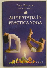 Dan Bozaru - Alimentatia in Practica Yoga foto