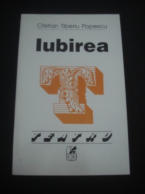CRISTIAN TIBERIU POPESCU - IUBIREA * TEATRU foto