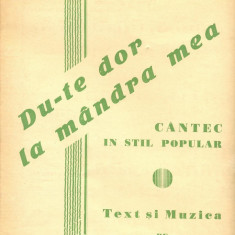 201 PARTITURA antebelica - DU-TE DOR LA MANDRA MEA - de ANGHEL MIDESCU- SUCCES FORMIDABIL-cantec in stil popular -starea care se vede