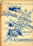 215 PARTITURA antebelica - La Blondine, La Chateine et La Brunette -Vals pentru pian de N. Alexandrescu -text in romana -dedicatie-starea care se vede