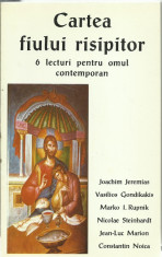 CARTEA FIULUI RISIPITOR, 6 LECTURI PENTRU OMUL CONTEMPORAN foto