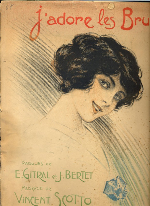 238 PARTITURA antebelica - J'adore les Brunes - cuvinte E.Gitral si J.Bertet- muzica Vincent Scotto-starea care se vede