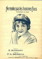 233 PARTITURA antebelica - Ne rendez pas les hommes fous-chanson a voix -cuvinte E.Dumont , muzica F.L.Benech -starea care se vede