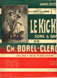 224 PARTITURA antebelica - LE KIC-KING -song&amp;amp;dance -de Ch.Borel -Clerc -Grand Succes -starea care se vede