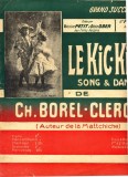 224 PARTITURA antebelica - LE KIC-KING -song&amp;amp;dance -de Ch.Borel -Clerc -Grand Succes -starea care se vede