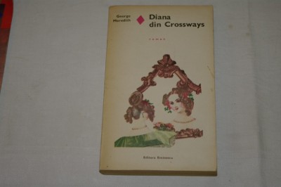 Diana din Crossways - George Meredith - Editura Eminescu - 1975 foto