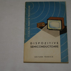 Dispozitive semiconductoare - Editura Tehnica - 1964