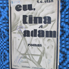 T. C. STAN - EU, TINA SI ADAM (prima editie, cu autograf - 1935)