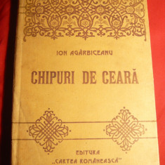 Ion Agarbiceanu - Chipuri de Ceara -Ed.Cartea Romaneasca ,interbelica
