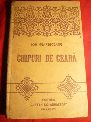 Ion Agarbiceanu - Chipuri de Ceara -Ed.Cartea Romaneasca ,interbelica foto