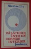 NICOLAE LIU - CALATORIE INTR-UN COSMOS INTERIOR (POEME) [editia princeps, 1988]