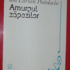 ION LARIAN POSTOLACHE - AMURGUL ZAPEZILOR (VERSURI, editia princeps - 1982) [dedicatie / autograf]