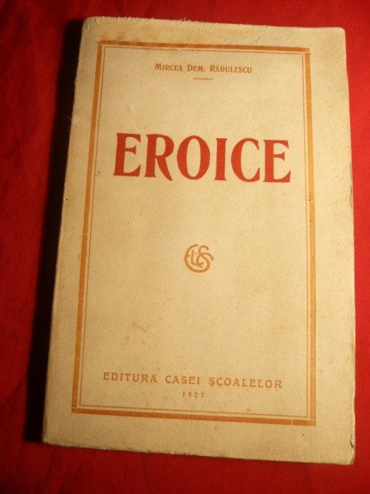 Mircea Dem Radulescu - Eroice - Ed. 1927 , prefata Delavrancea