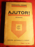 Dezideriu Szabo - AJUTOR ! -Roman , vol. 1 , cca.1928 Prima Editie, Alta editura