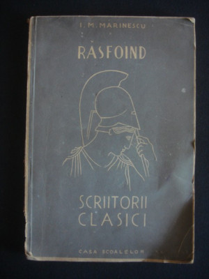 I. M. MARINESCU - RASFOIND SCRIITORII CLASICI (1942, usor uzata) foto