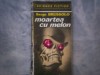 Moartea cu Melon - Serge Brussolo, Ed. Savas Press, 1993 - SF