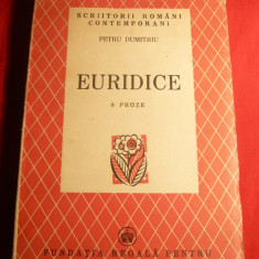 Petru Dumitriu - Euridice - 8 Proze - Prima Ed. 1947