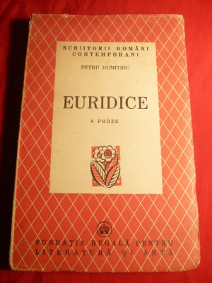 Petru Dumitriu - Euridice - 8 Proze - Prima Ed. 1947 foto