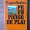 t Eugen Barbu - Pe un picior de plai