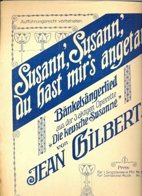 281 PARTITURA antebelica- Susann&amp;#039;, Sussan&amp;#039; du hast mir&amp;#039;s angetan. -Susanna Mea!(text in limba romana)-de Jean Gilbert-starea care se vede foto