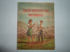 Tinerii horticultori miciurinisti, editura Tineretului, 1952 foto