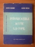 j Intoxicatiile acute la copil - Dimitrie Dragomir , Valeriu Popescu