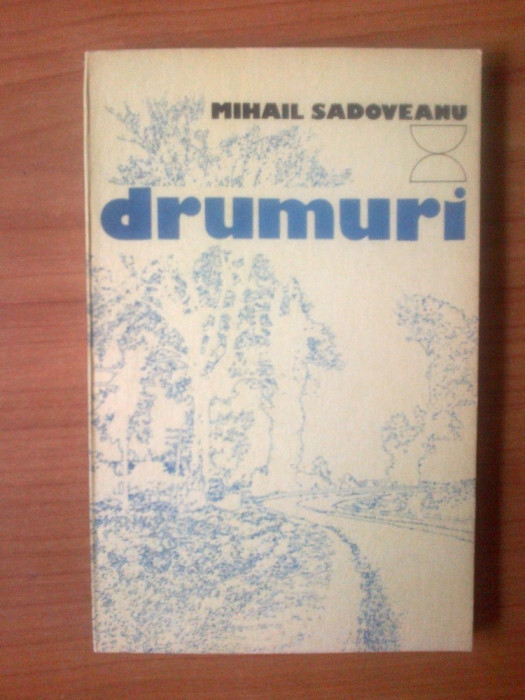 t Mihail Sadoveanu - Drumuri