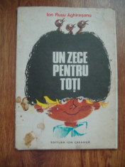 UN ZECE PENTRU TOTI - ION RUSU AGHIRESANU , EDITURA ION CREANGA , ILUSTRATII PUIU MANU . foto