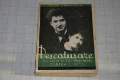 Descatusare - (Eul actor si Eul spectator) - Fluor D. Radulescu - Scrisul Romanesc - interbelica foto