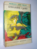 Cumpara ieftin Shirley Ann Grau - STRAJERII CASEI - Colectia Meridiane - 1970, Alta editura