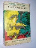 Shirley Ann Grau - STRAJERII CASEI - Colectia Meridiane - 1970, Alta editura